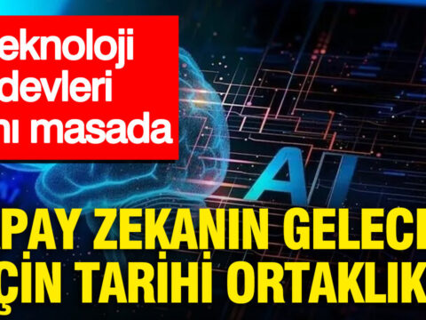 Yapay zekanin gelecegi icin tarihi ortaklik teknoloji devleri ayni masada SqNjSPbC